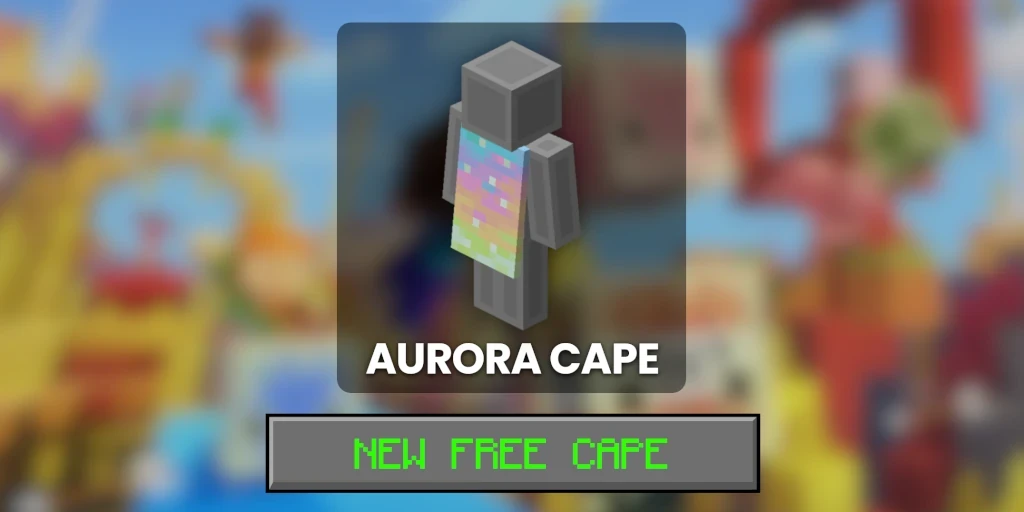 Gray blocky avatar wearing a colorful “Aurora Cape” against a blurred, vibrant background. Text at the bottom reads “NEW FREE CAPE”.
